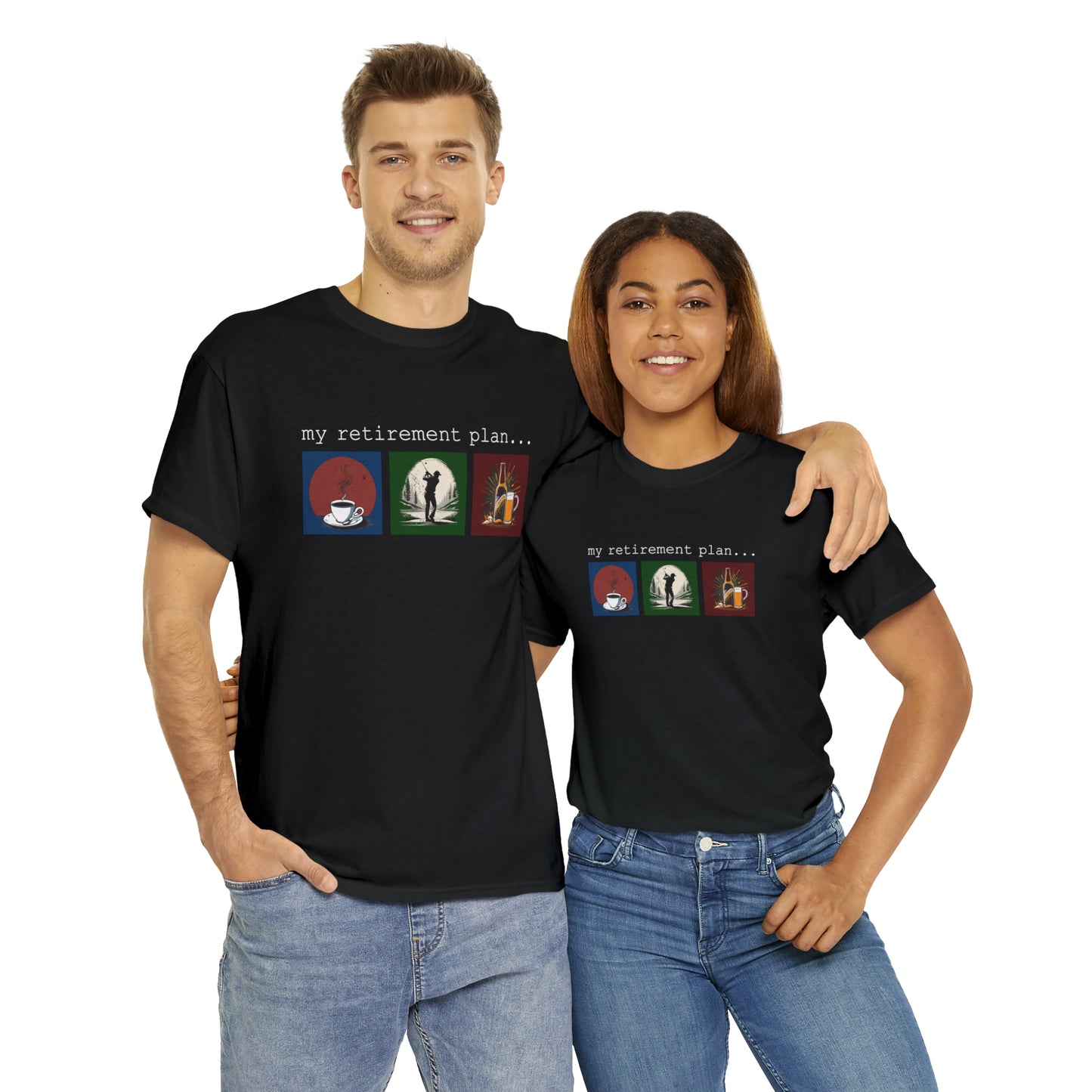 My retirement plan t-shirt