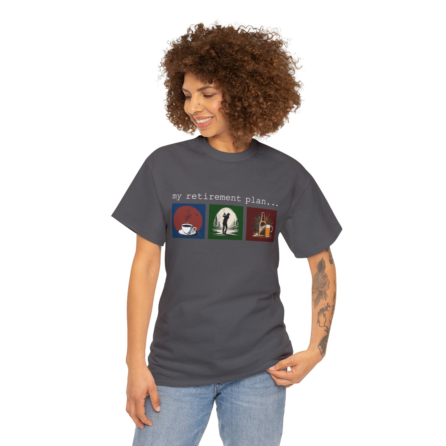 My retirement plan t-shirt