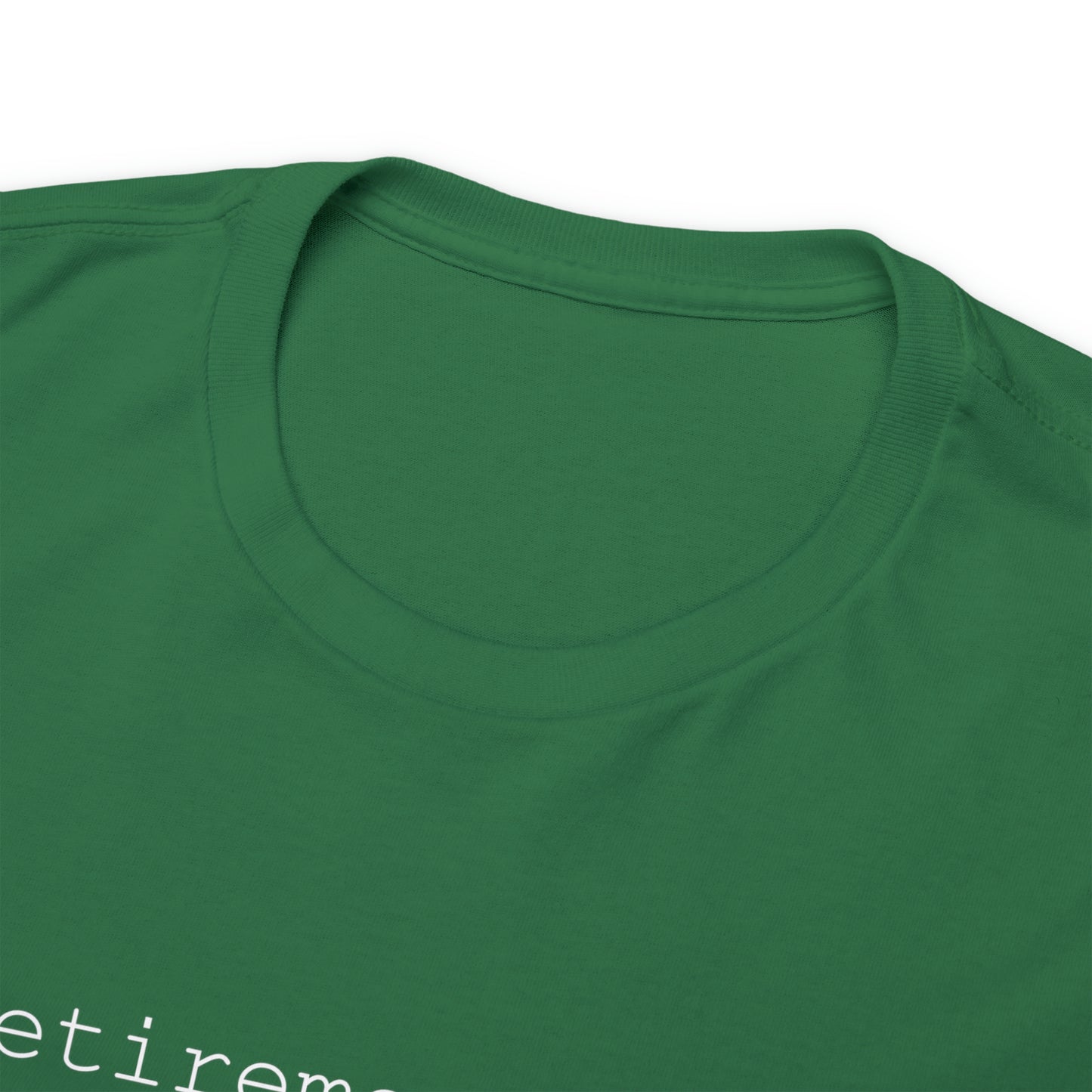 My retirement plan t-shirt
