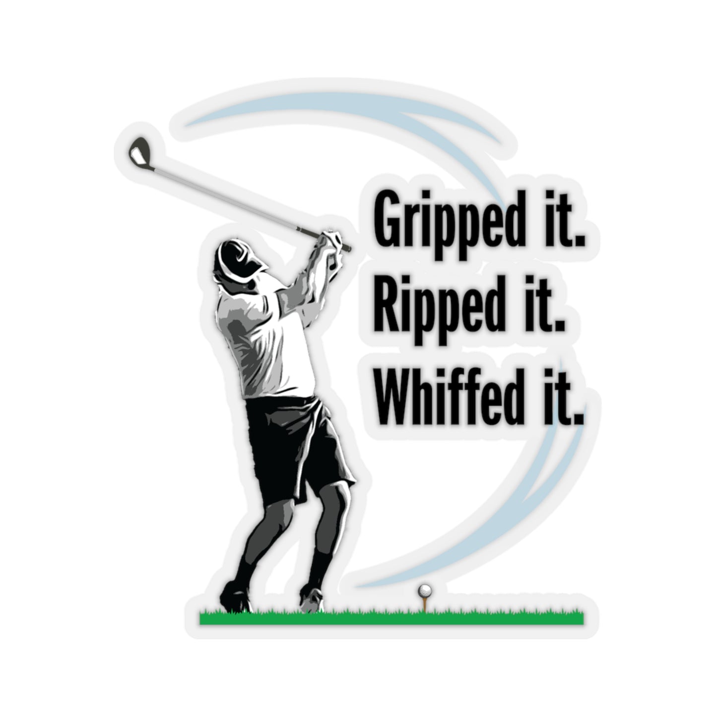 Gripped it and whiffed it (sticker)