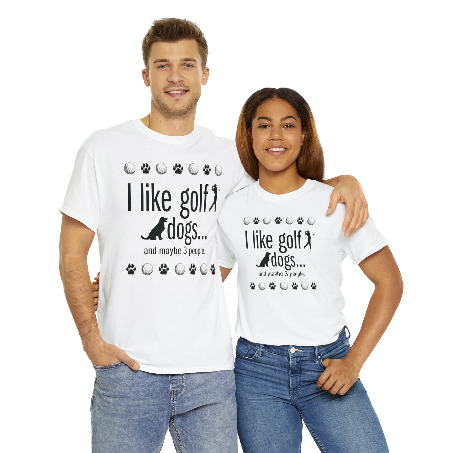 I like golf, dogs and maybe 3 people (This is so accurate) T-shirt