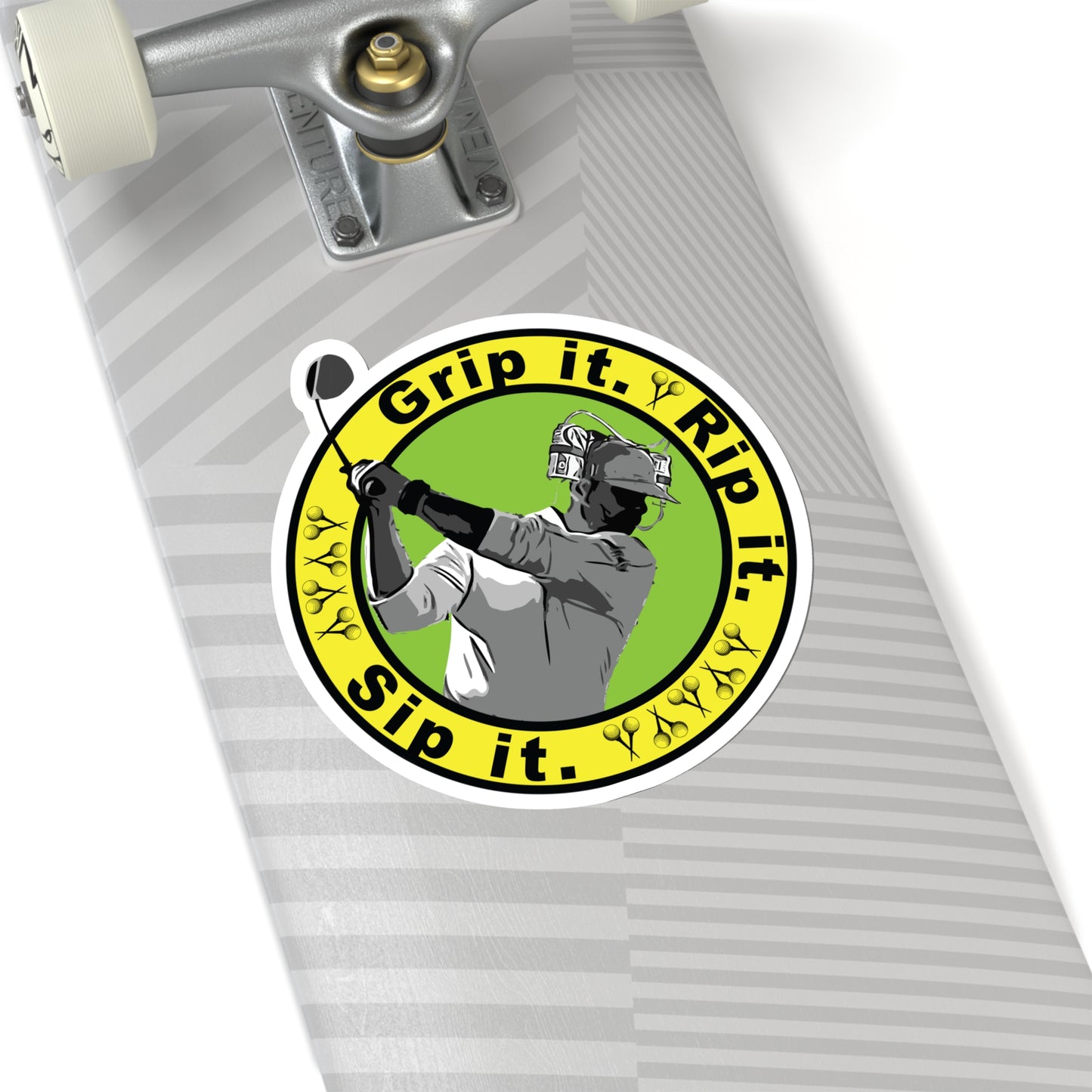 Grip it, Rip it, Sip it (sticker)
