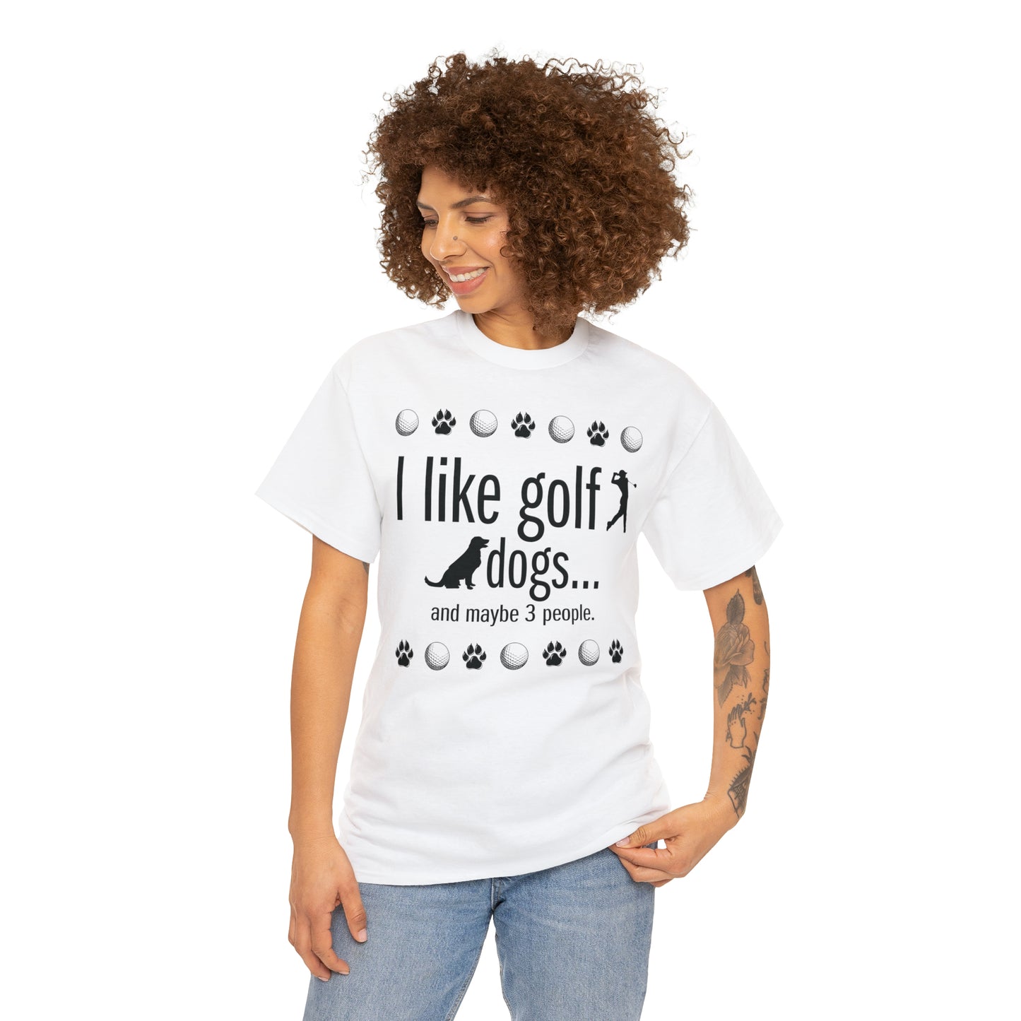 I like golf, dogs and maybe 3 people (This is so accurate) T-shirt