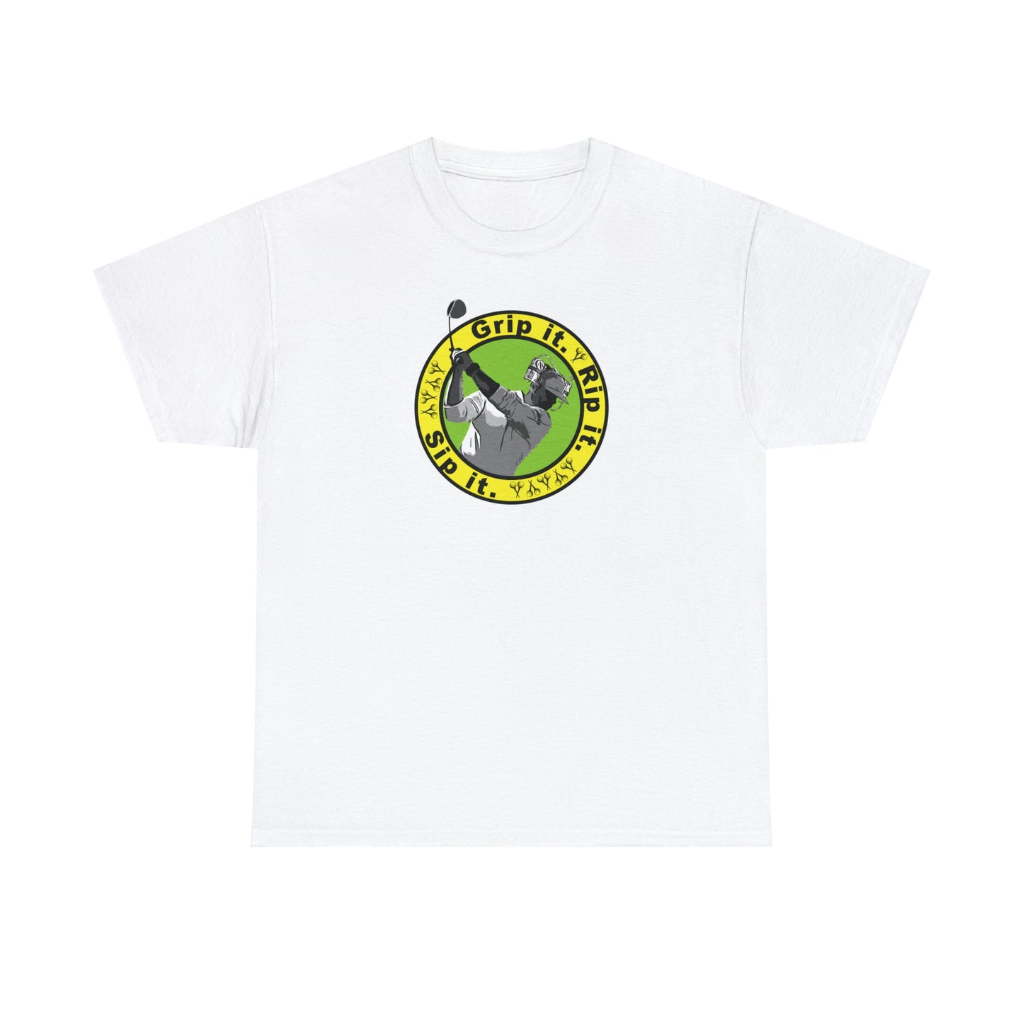 Grip it, Rip it, Sip it (your beverage of choice :) ) Golf t-shirt