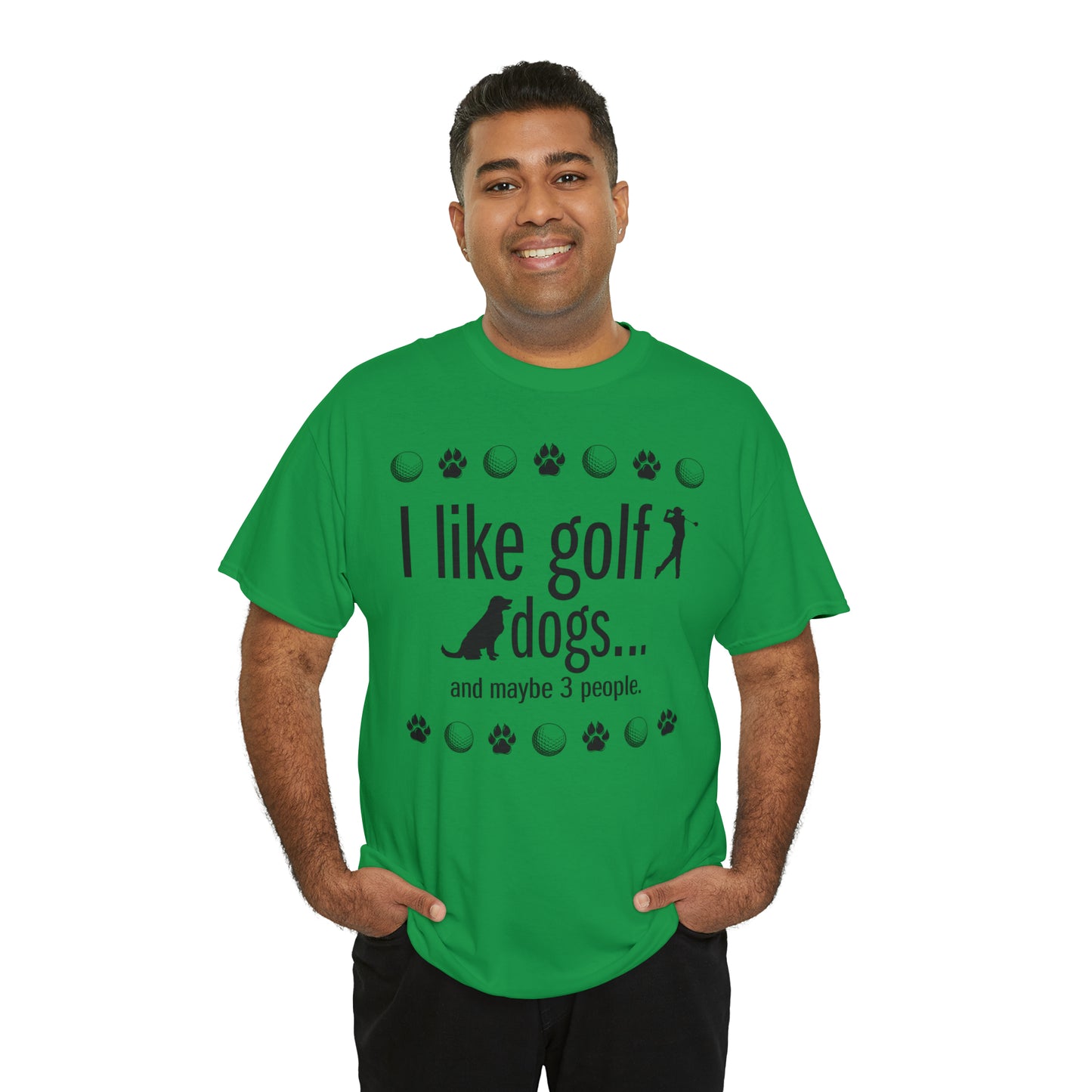 I like golf, dogs and maybe 3 people (This is so accurate) T-shirt