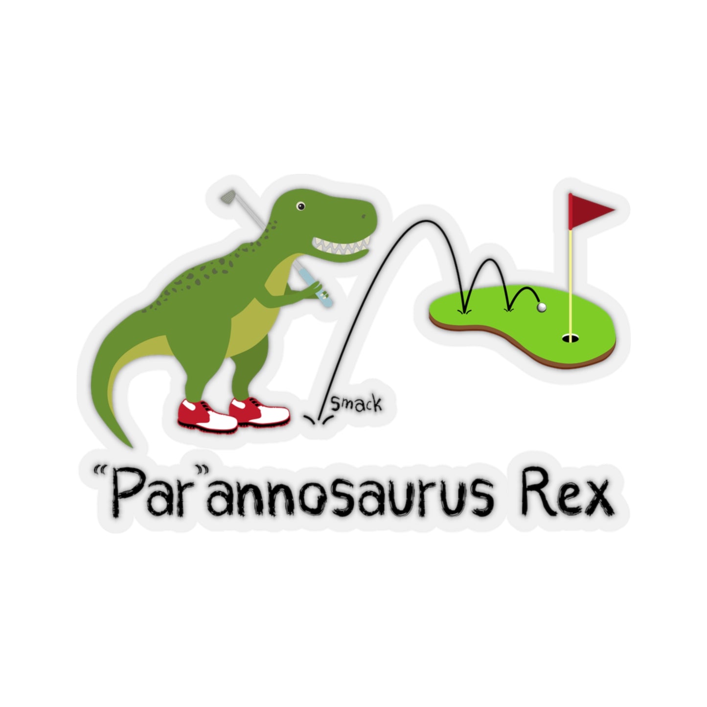 "Par"annosaurus Rex (T-Rex has a great swing) sticker
