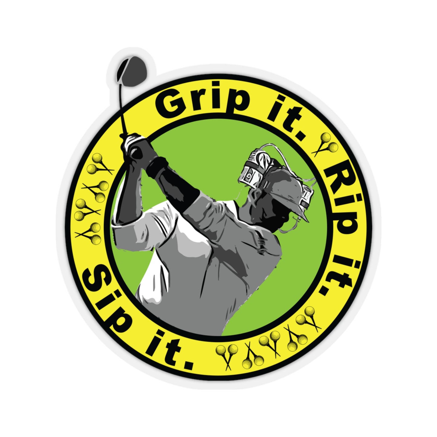 Grip it, Rip it, Sip it (sticker)