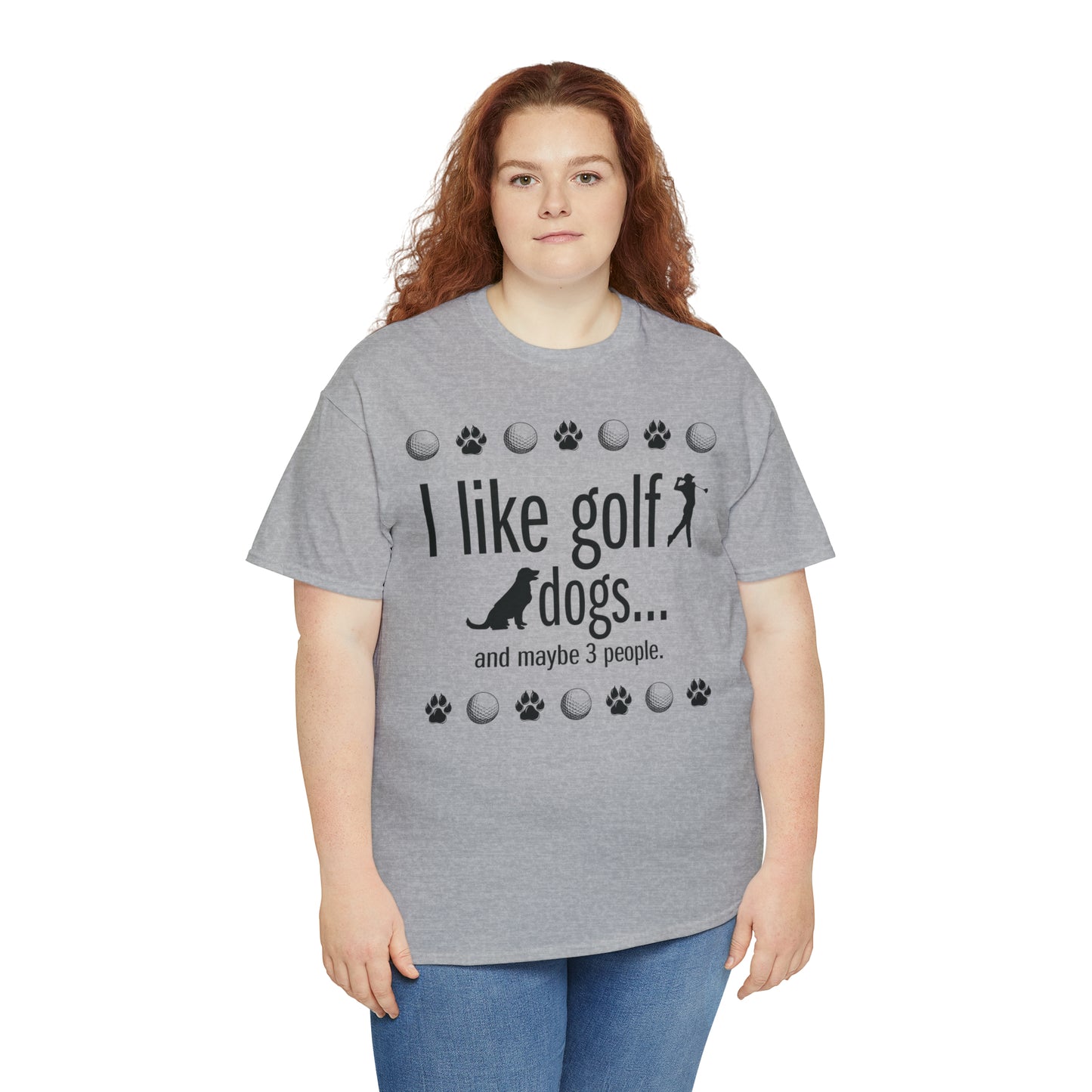I like golf, dogs and maybe 3 people (This is so accurate) T-shirt