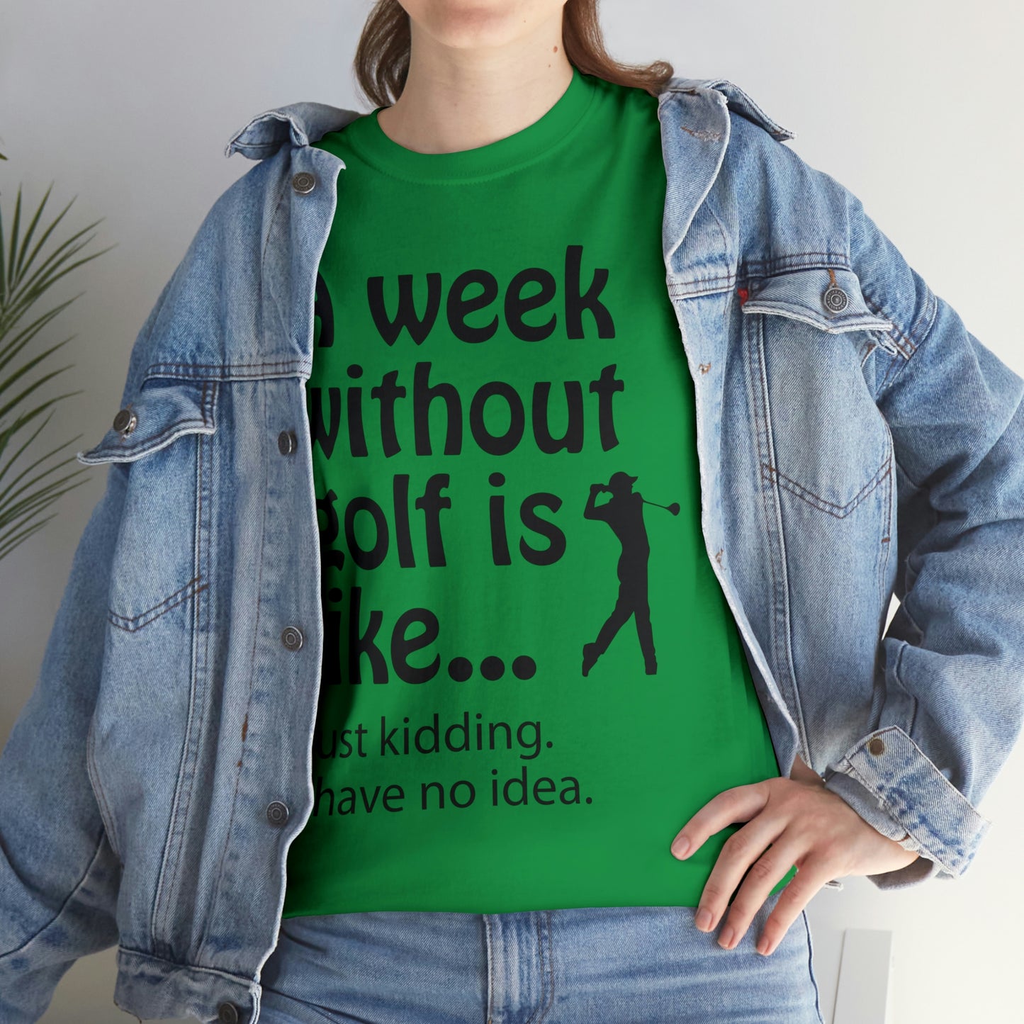 What does a week without golf feel like? (I don't wanna know) t-shirt