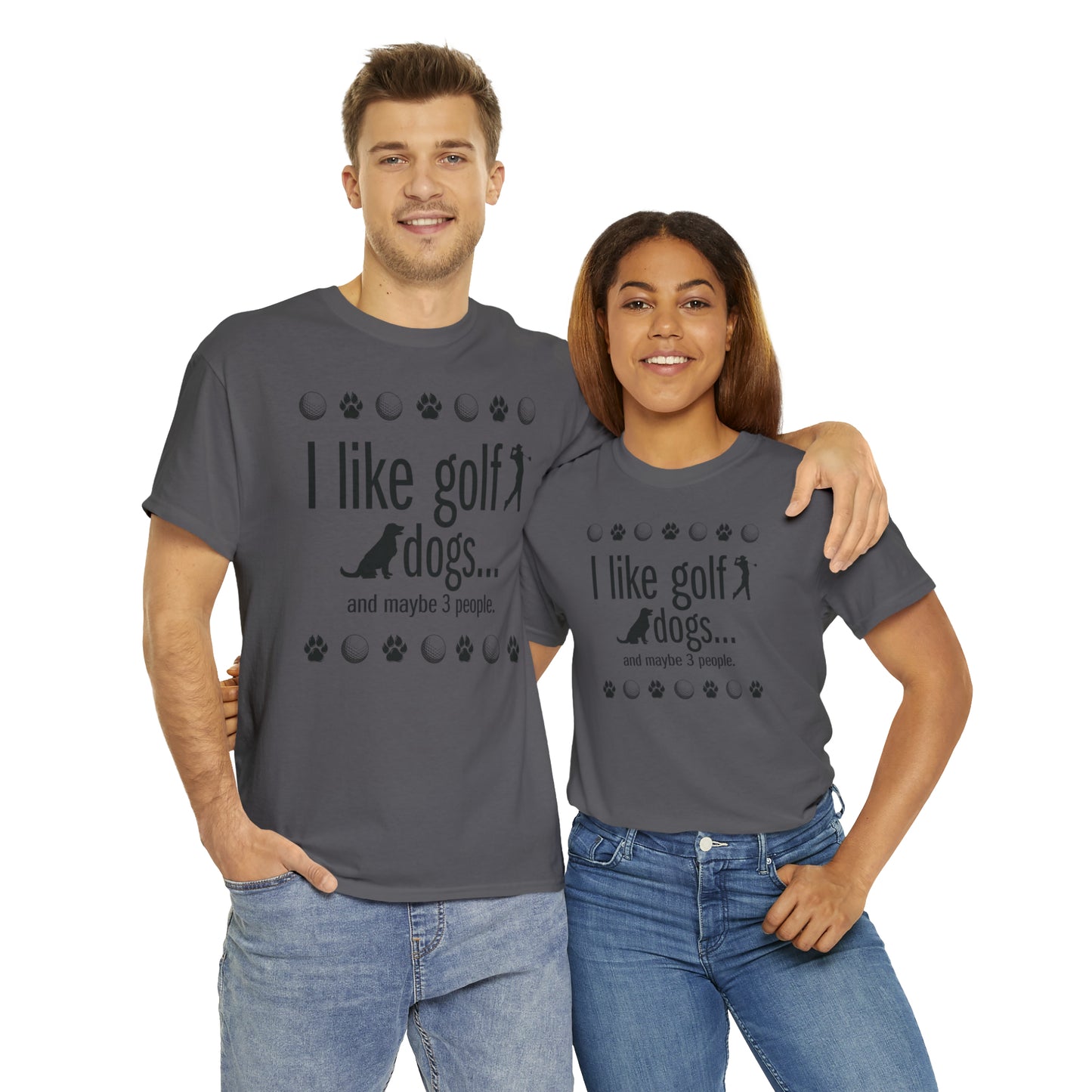 I like golf, dogs and maybe 3 people (This is so accurate) T-shirt