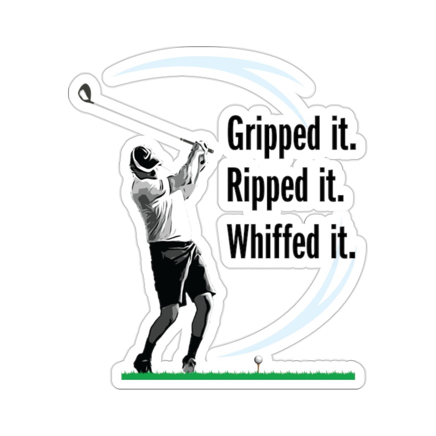 Gripped it and whiffed it (sticker)
