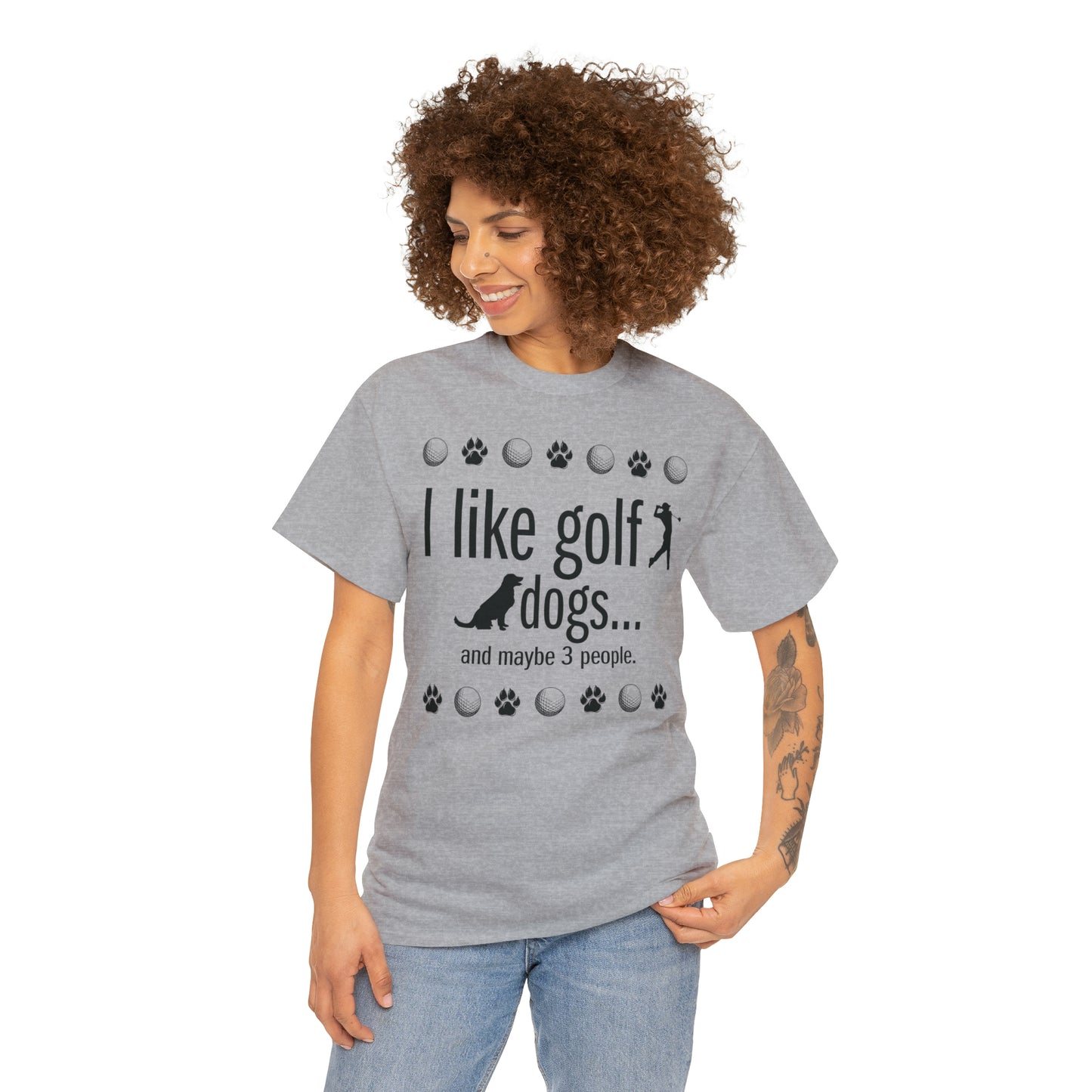 I like golf, dogs and maybe 3 people (This is so accurate) T-shirt