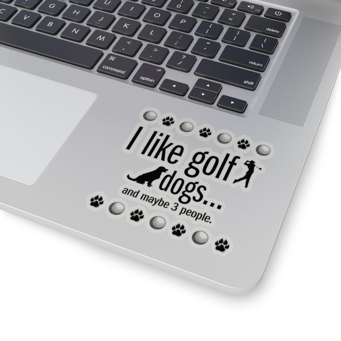 I like golf, dogs and maybe 3 people (This is so accurate) Sticker