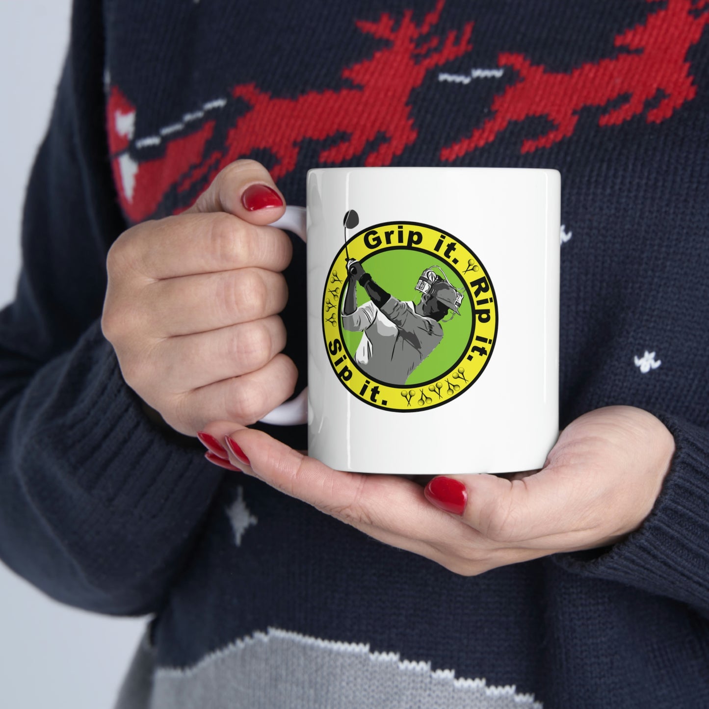Grip it, Rip it, Sip it in your white ceramic mug
