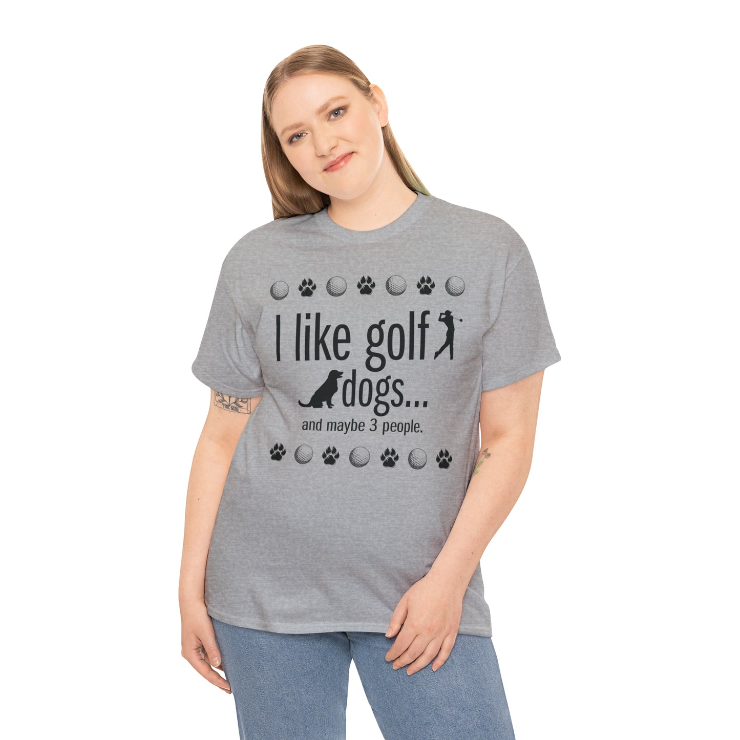 I like golf, dogs and maybe 3 people (This is so accurate) T-shirt