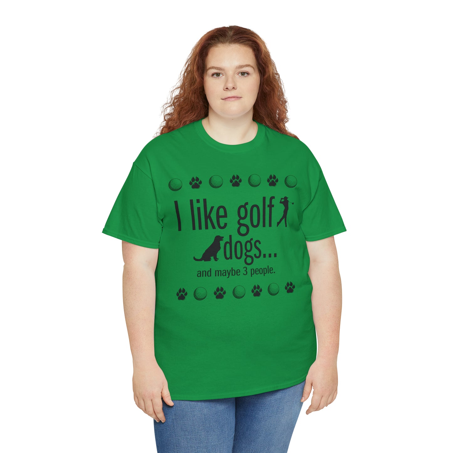I like golf, dogs and maybe 3 people (This is so accurate) T-shirt