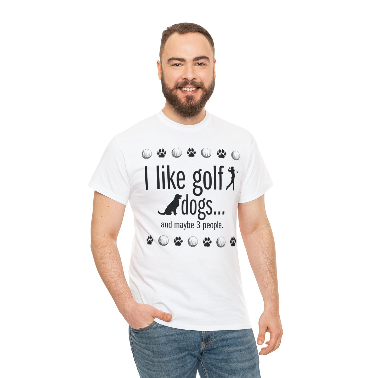 I like golf, dogs and maybe 3 people (This is so accurate) T-shirt