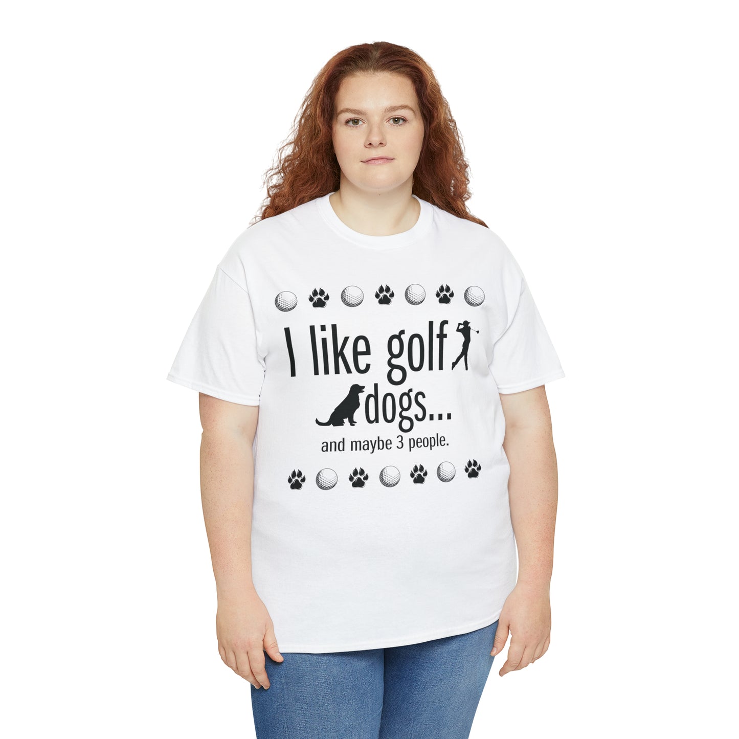 I like golf, dogs and maybe 3 people (This is so accurate) T-shirt