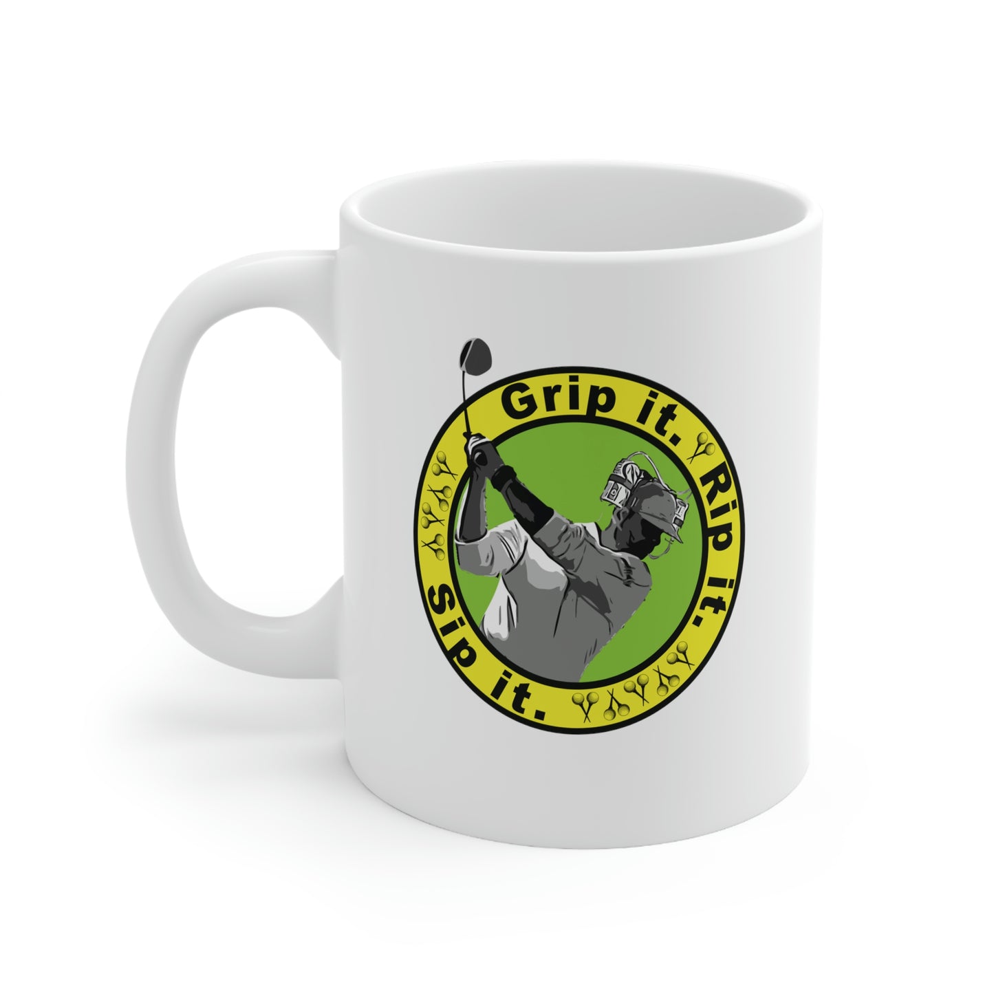 Grip it, Rip it, Sip it in your white ceramic mug