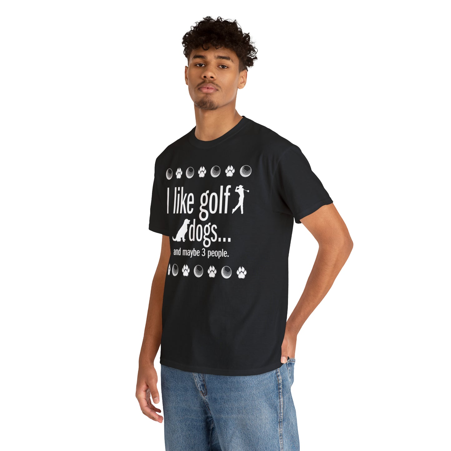 I like golf, dogs and maybe 3 people (This is so accurate) T-shirt