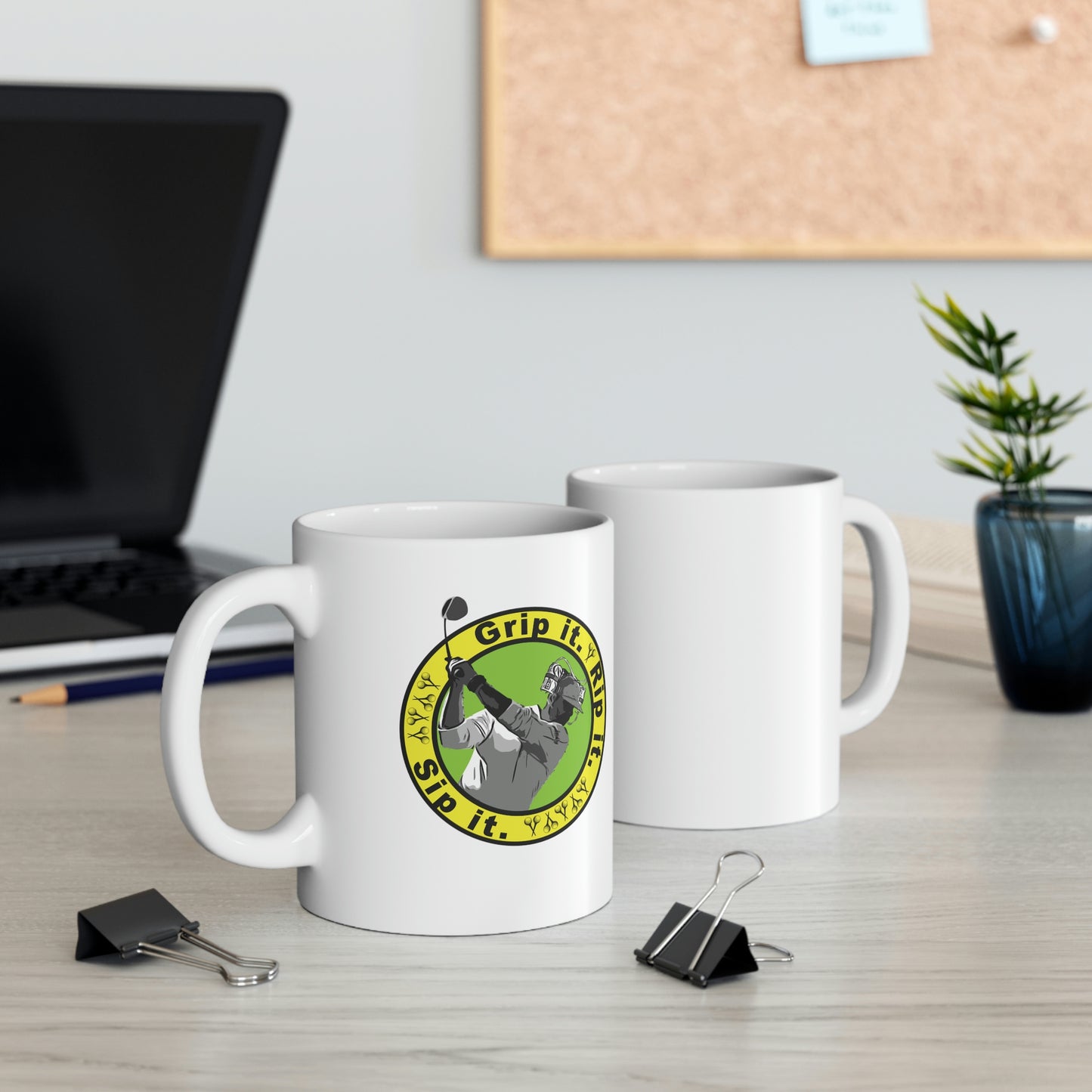 Grip it, Rip it, Sip it in your white ceramic mug