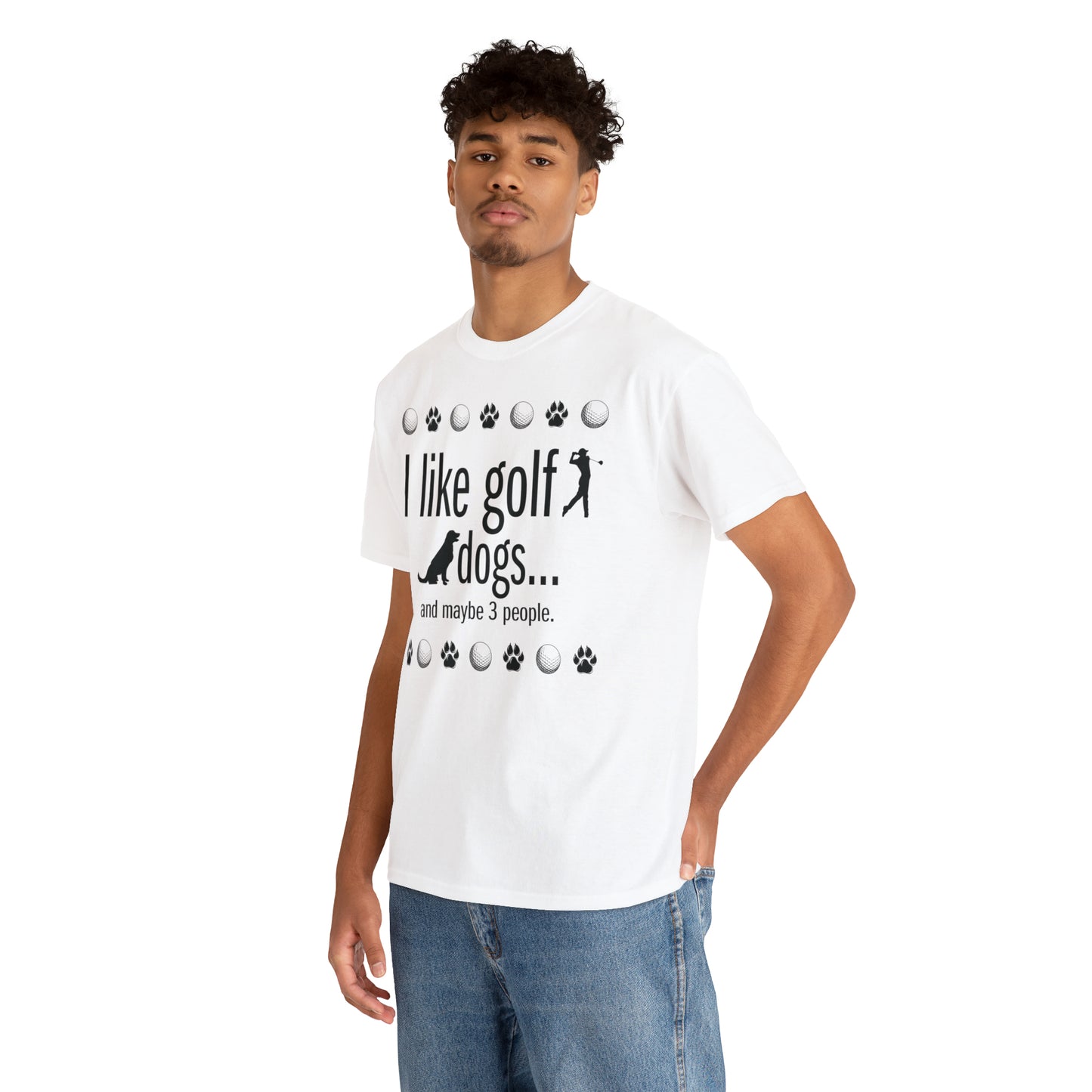 I like golf, dogs and maybe 3 people (This is so accurate) T-shirt