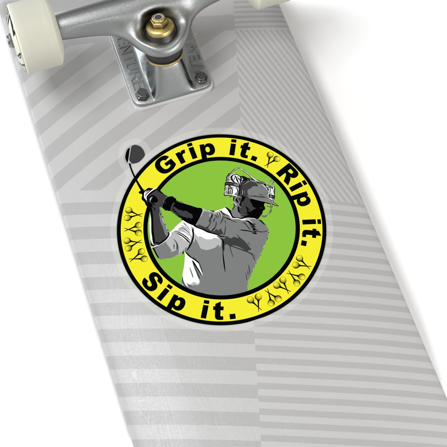 Grip it, Rip it, Sip it (sticker)