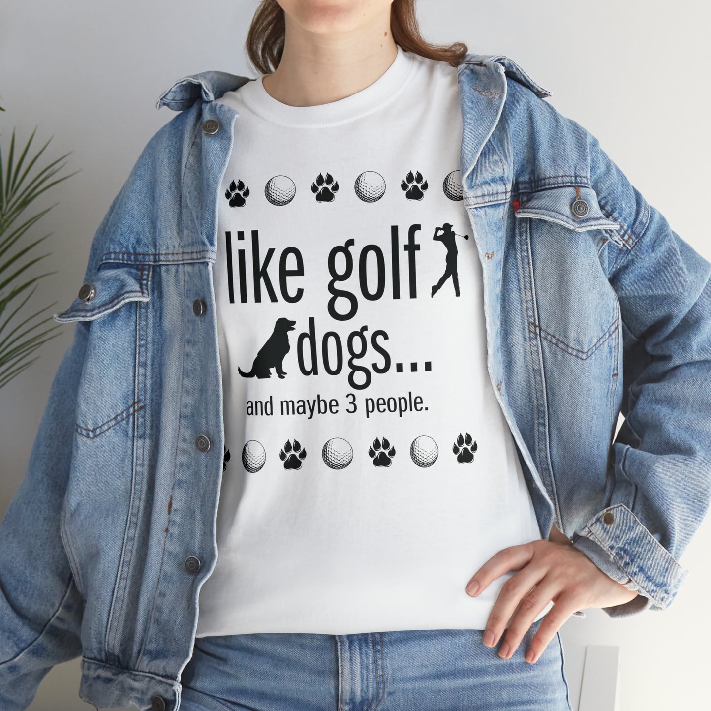 I like golf, dogs and maybe 3 people (This is so accurate) T-shirt