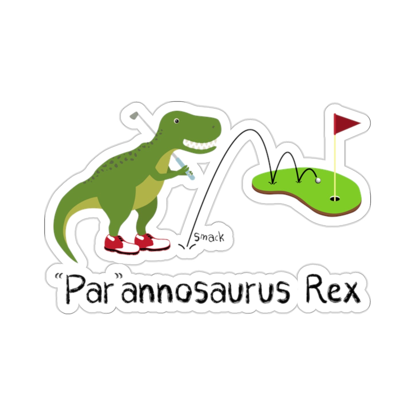 "Par"annosaurus Rex (T-Rex has a great swing) sticker