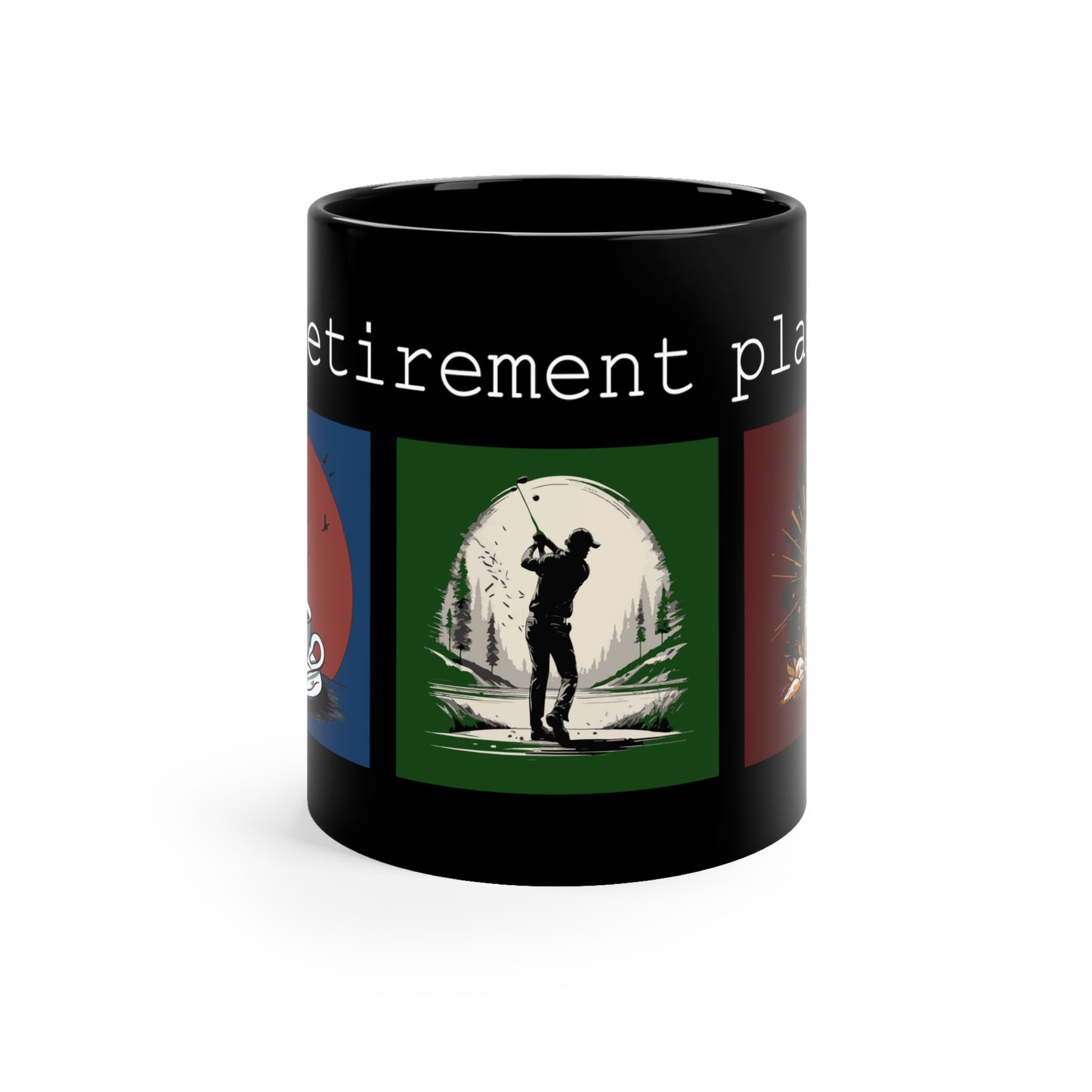 My retirement plan Black Mug