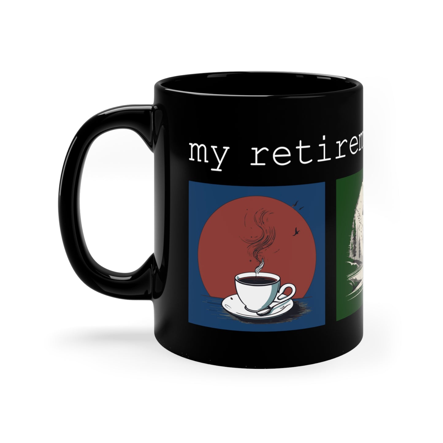 My retirement plan Black Mug