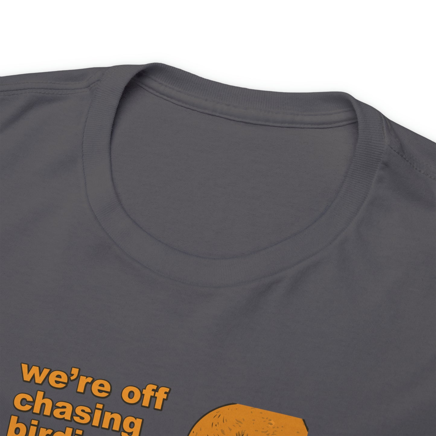 Off chasing birdies t-shirt