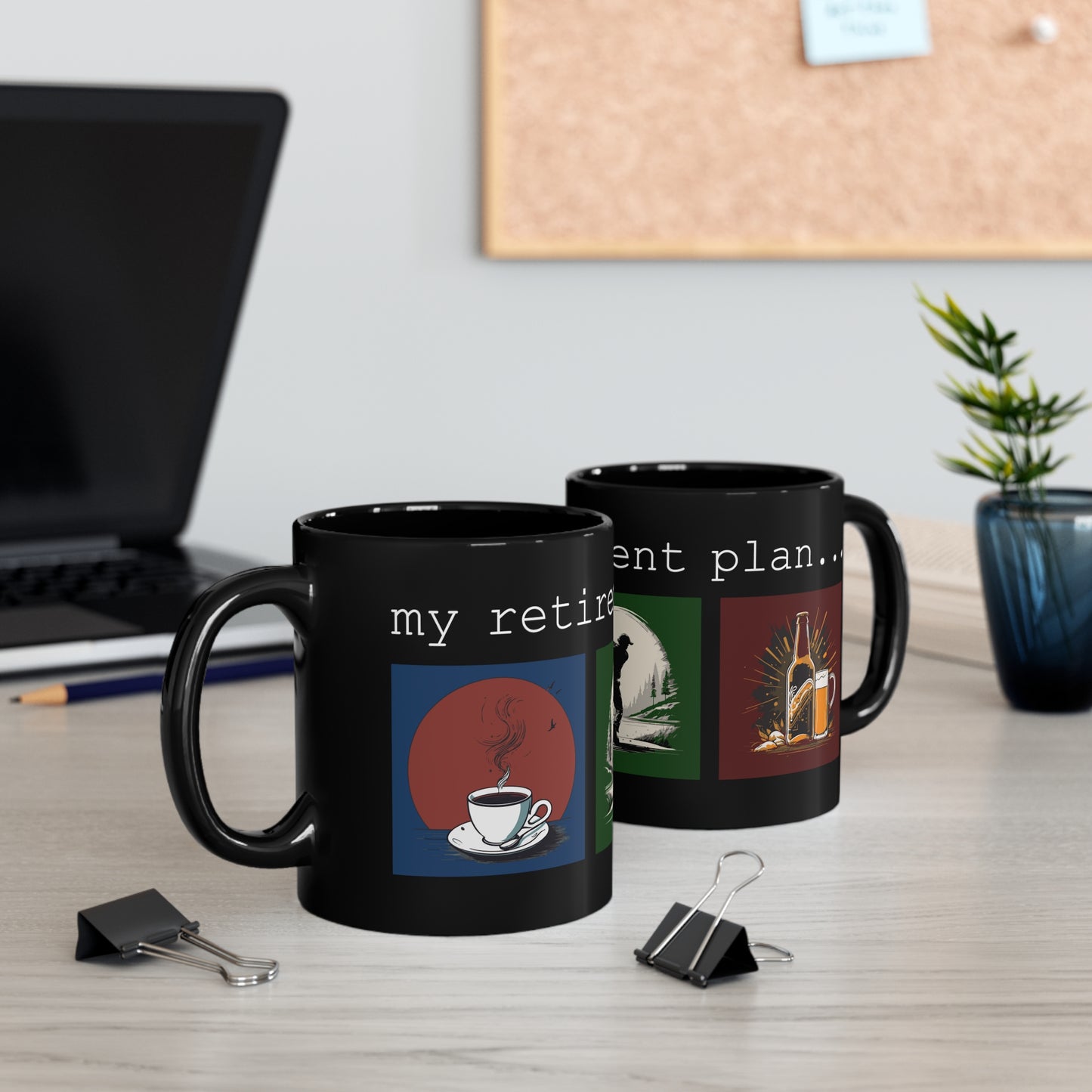 My retirement plan Black Mug