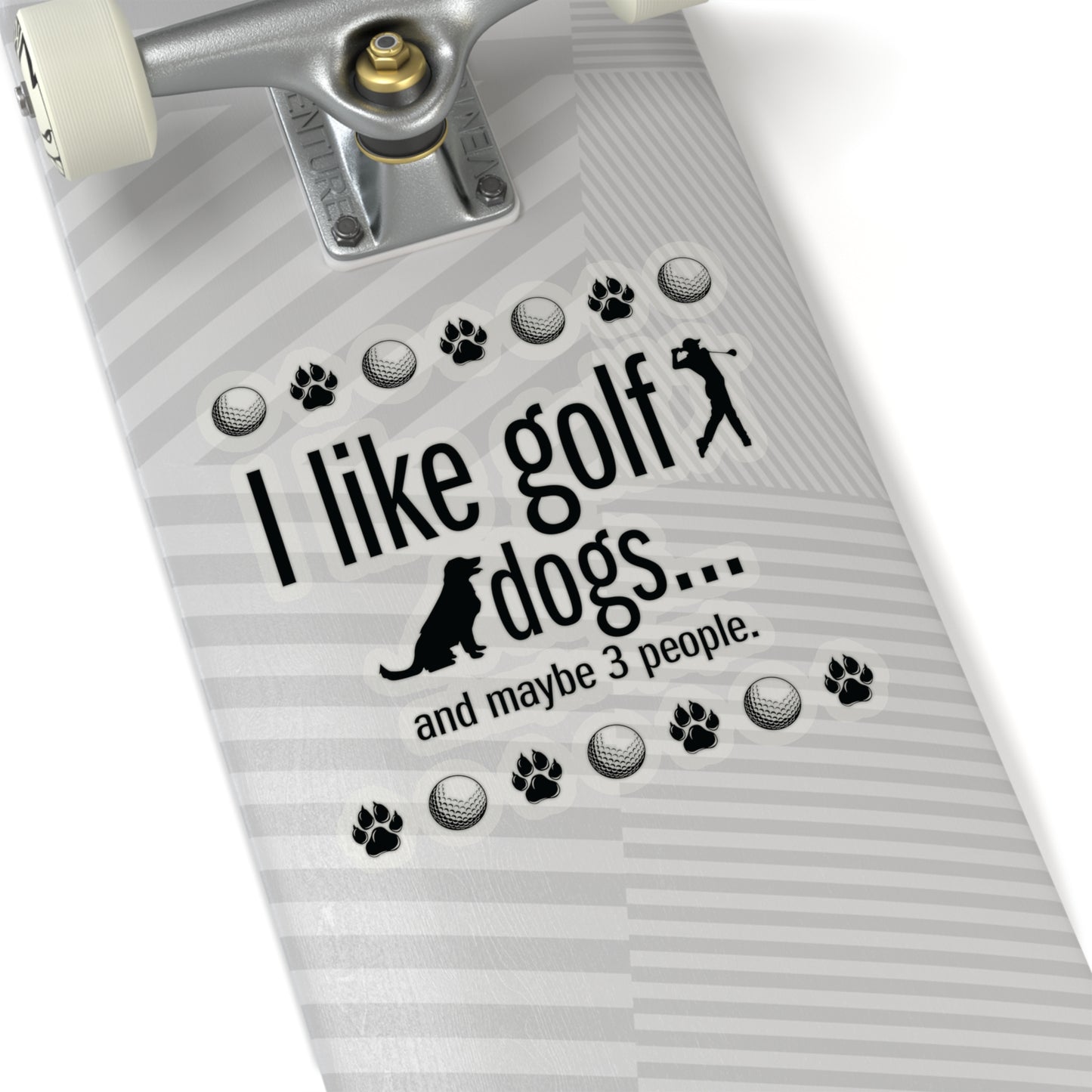 I like golf, dogs and maybe 3 people (This is so accurate) Sticker