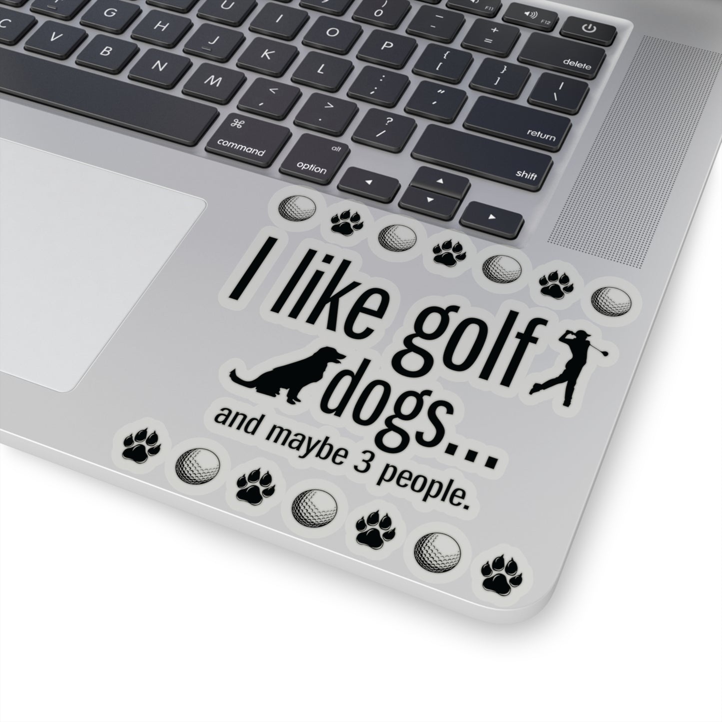 I like golf, dogs and maybe 3 people (This is so accurate) Sticker